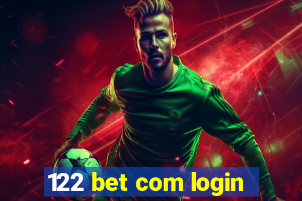 122 bet com login